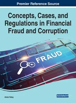 Koncepcie, prípady a predpisy v oblasti finančných podvodov a korupcie - Concepts, Cases, and Regulations in Financial Fraud and Corruption