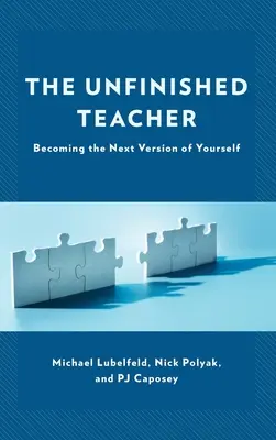 Nedokončený učiteľ: Stať sa ďalšou verziou seba samého - The Unfinished Teacher: Becoming the Next Version of Yourself