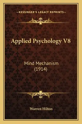 Aplikovaná psychológia V8: Mechanizmus mysle (1914) - Applied Psychology V8: Mind Mechanism (1914)
