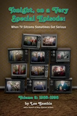Dnes večer, vo veľmi špeciálnej epizóde, keď televízne sitkomy niekedy zvážneli 2. diel (tvrdá väzba): 1986-1998: 1957-1985 - Tonight, On A Very Special Episode When TV Sitcoms Sometimes Got Serious Volume 2 (hardback): 1986-1998: 1957-1985