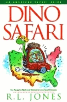 Dino Safari: Zábavné miesta pre dospelých a deti na spoznávanie dinosaurov - Dino Safari: Fun Places for Adults and Children to Learn about Dinosaurs