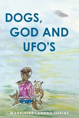 Psy, Boh a UFO - Dogs, God and UFOs