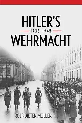 Hitlerov Wehrmacht, 1935-1945 - Hitler's Wehrmacht, 1935-1945