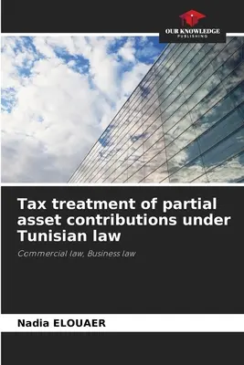 Daňové zaobchádzanie s čiastočnými majetkovými vkladmi podľa tuniského práva - Tax treatment of partial asset contributions under Tunisian law