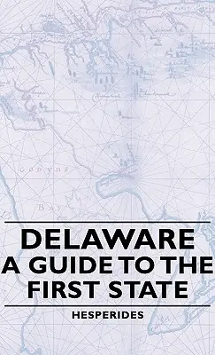 Delaware - sprievodca prvým štátom - Delaware - A Guide to the First State
