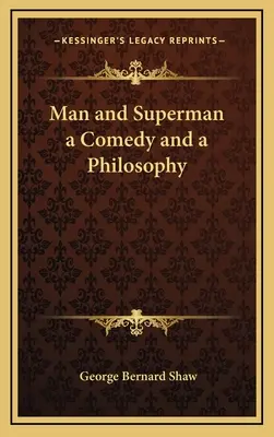 Človek a nadčlovek - komédia a filozofia - Man and Superman a Comedy and a Philosophy