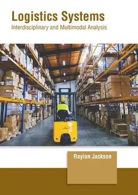 Logistické systémy: Interdisciplinárna a multimodálna analýza - Logistics Systems: Interdisciplinary and Multimodal Analysis
