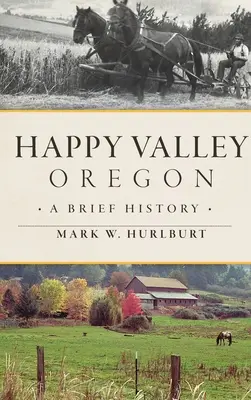 Happy Valley, Oregon: Krátka história - Happy Valley, Oregon: A Brief History