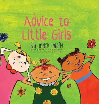 Rady pre malé dievčatá: Obsahuje aktivity, kvíz a zoznam vzdelávacích slov - Advice to Little Girls: Includes an Activity, a Quiz, and an Educational Word List