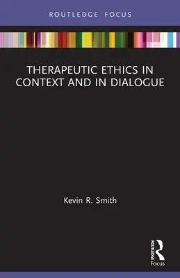 Terapeutická etika v kontexte a v dialógu - Therapeutic Ethics in Context and in Dialogue