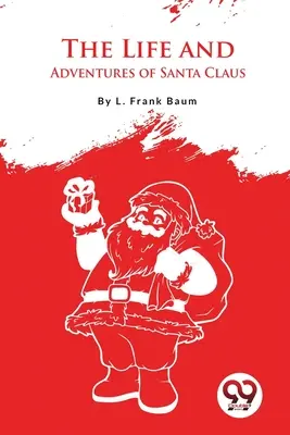 Život a dobrodružstvá Santa Clausa - The Life And Adventures Of Santa Claus