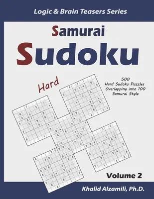 Samurai Sudoku: 500 ťažkých sudoku hádaniek s presahom do 100 samurajských štýlov - Samurai Sudoku: 500 Hard Sudoku Puzzles Overlapping into 100 Samurai Style