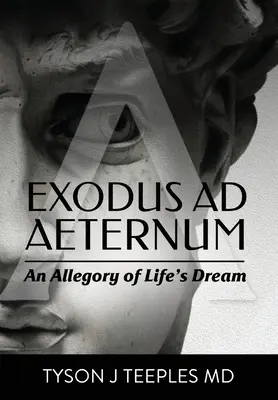 Exodus ad Aeternum: Alegória životného sna - Exodus ad Aeternum: An Allegory of Life's Dream