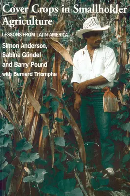 Cover Crops in Smallholder Agriculture: Záznamy z Latinskej Ameriky - Cover Crops in Smallholder Agriculture: Lessons from Latin America