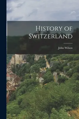 Dejiny Švajčiarska - History of Switzerland