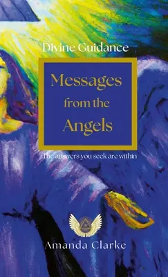 Božské vedenie: Posolstvá od anjelov: Anjeli sú vždy s vami - Divine Guidance: Messages from the Angels: Angels are always with you