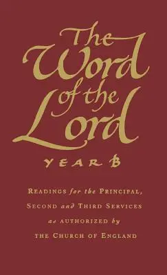 Slovo Pánovo: Rok B: Čítania pre hlavnú, druhú a tretiu bohoslužbu podľa autorizácie anglikánskej cirkvi - The Word of the Lord: Year B: Readings for the Principal, Second and Third Services as Authorized by the Church of England