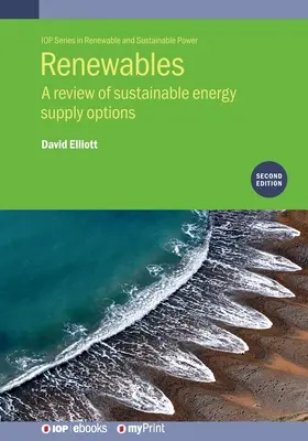 Obnoviteľné zdroje energie (druhé vydanie): Prehľad možností udržateľného zásobovania energiou (druhé vydanie) - Renewables (Second Edition): A review of sustainable energy supply options