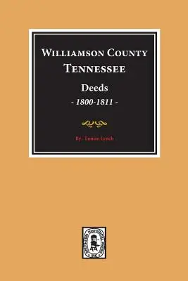 Williamson County, Tennessee Deeds, 1800-1811. (zväzok č. 1) - Williamson County, Tennessee Deeds, 1800-1811. (Volume #1)