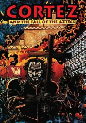 Cortez: A pád Aztékov - Cortez: And the Fall of the Aztecs