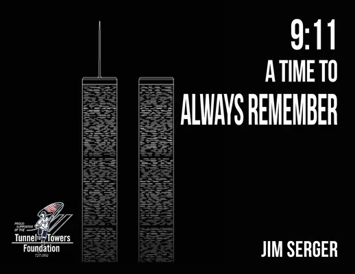 9: 11 Čas, na ktorý sa vždy spomína - 9: 11 A Time to Always Remember