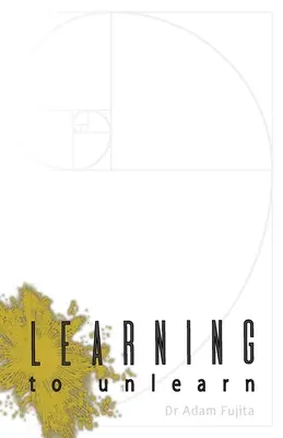 Učiť sa odnaučiť: A Step Away Towards Myself, and Thoughts on the Bottomless Ceiling of Accomplishment - Learning to Unlearn: A Step Away Towards Myself, and Thoughts on the Bottomless Ceiling of Accomplishment