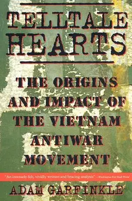 Rozprávkové srdcia: Pôvod a vplyv vietnamského protivojnového hnutia - Telltale Hearts: The Origins and Impact of the Vietnam Anti-War Movement