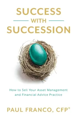 Úspech pri nástupníctve: Ako predať svoju prax v oblasti správy majetku a finančného poradenstva - Success with Succession: How to Sell Your Asset Management and Financial Advice Practice