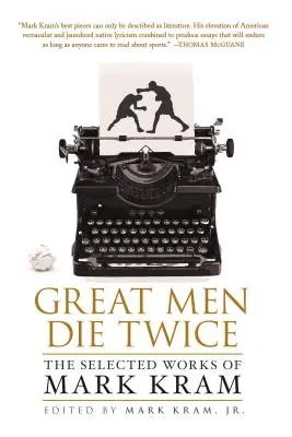 Veľkí muži umierajú dvakrát - Great Men Die Twice