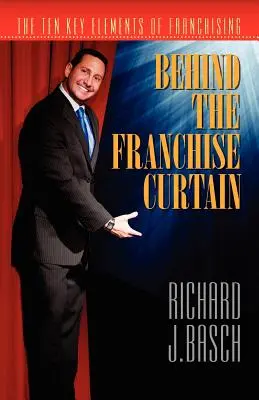 Za oponou franchisingu: Desať kľúčových prvkov franchisingu - Behind the Franchise Curtain: The Ten Key Elements of Franchising