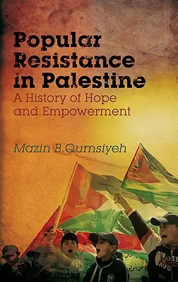 Ľudový odpor v Palestíne: História nádeje a posilnenia - Popular Resistance in Palestine: A History of Hope and Empowerment