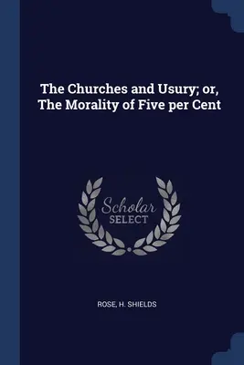 Cirkvi a úžera alebo morálka piatich percent - The Churches and Usury; or, The Morality of Five per Cent