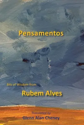 Pensamentos: Kúsky múdrosti od Rubema Alvesa - Pensamentos: Bits of Wisdom from Rubem Alves