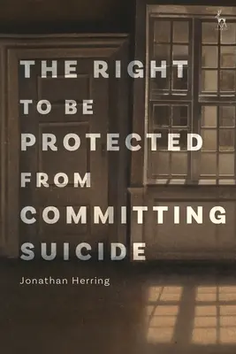 Právo na ochranu pred spáchaním samovraždy - The Right to Be Protected from Committing Suicide