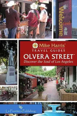 Olvera Street(tm): Objavte dušu Los Angeles - Olvera Street(tm): Discover the Soul of Los Angeles
