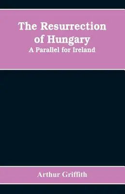 Vzkriesenie Uhorska: Paralely pre Írsko - The resurrection of Hungary: A parallel for Ireland