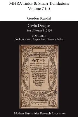 Gavin Douglas, „Aeneida“ (1513) 2. zväzok: knihy IX - XIII, dodatky, slovník, index - Gavin Douglas, 'The Aeneid' (1513) Volume 2: Books IX - XIII, Appendices, Glossary, Index