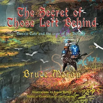 Tajomstvo tých, ktorí zostali za nami: Dannie Tate a posádka lode Infinity - The Secret of Those Left Behind: Dannie Tate and the crew of the Infinity