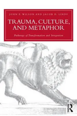 Trauma, kultúra a metafora: Metódy transformácie a integrácie - Trauma, Culture, and Metaphor: Pathways of Transformation and Integration