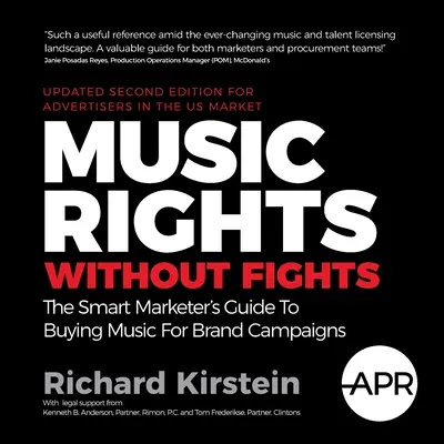 Hudobné práva bez bojov (Us Edition): Sprievodca inteligentného marketéra nákupom hudby pre kampane značky - Music Rights Without Fights (Us Edition): The Smart Marketer's Guide to Buying Music for Brand Campaigns