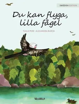 Du kan flyga, lilla fgel: You Can Fly, Little Bird, švédske vydanie - Du kan flyga, lilla fgel: You Can Fly, Little Bird, Swedish edition