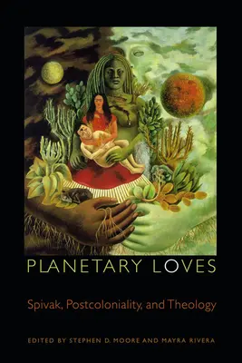 Planetárne lásky: Spivaková, postkoloniálnosť a teológia - Planetary Loves: Spivak, Postcoloniality, and Theology
