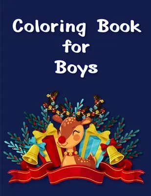 Knižka na vyfarbovanie pre chlapcov: Knihy na vyfarbovanie a aktivity pre deti vo veku 2-4, 4-8 rokov, chlapci, dievčatá, zábavné rané učenie - Coloring Book for Boys: Children Coloring and Activity Books for Kids Ages 2-4, 4-8, Boys, Girls, Fun Early Learning