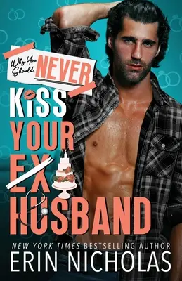 Prečo by ste nikdy nemali pobozkať svojho bývalého manžela - Why You Should Never Kiss Your Ex-Husband