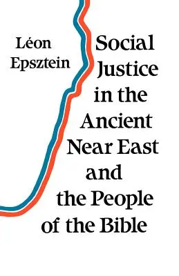 Sociálna spravodlivosť na starovekom Blízkom východe a u biblických ľudí - Social Justice in the Ancient Near East and the People of the Bible