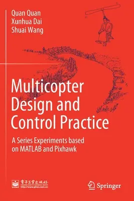 Konštrukcia a riadenie multikoptér v praxi: Séria experimentov založená na MATLABe a Pixhawku - Multicopter Design and Control Practice: A Series Experiments Based on MATLAB and Pixhawk