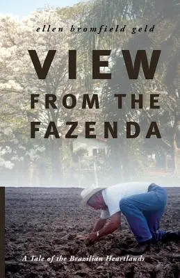 Pohľad z Fazendy: Príbeh z brazílskeho srdca - View from the Fazenda: A Tale of the Brazilian Heartlands