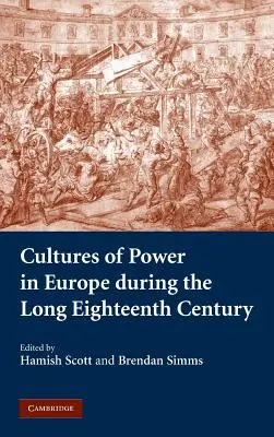 Kultúry moci v Európe počas dlhého osemnásteho storočia - Cultures of Power in Europe During the Long Eighteenth Century