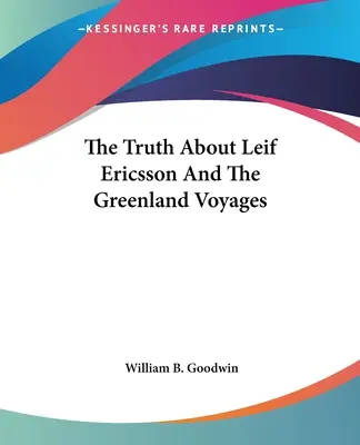 Pravda o Leifovi Ericssonovi a plavbách do Grónska - The Truth About Leif Ericsson And The Greenland Voyages