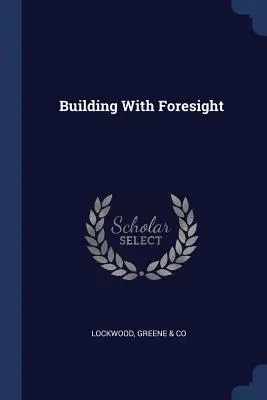 Budovanie s predvídavosťou - Building With Foresight